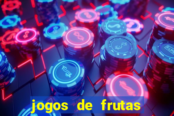 jogos de frutas para ganhar dinheiro